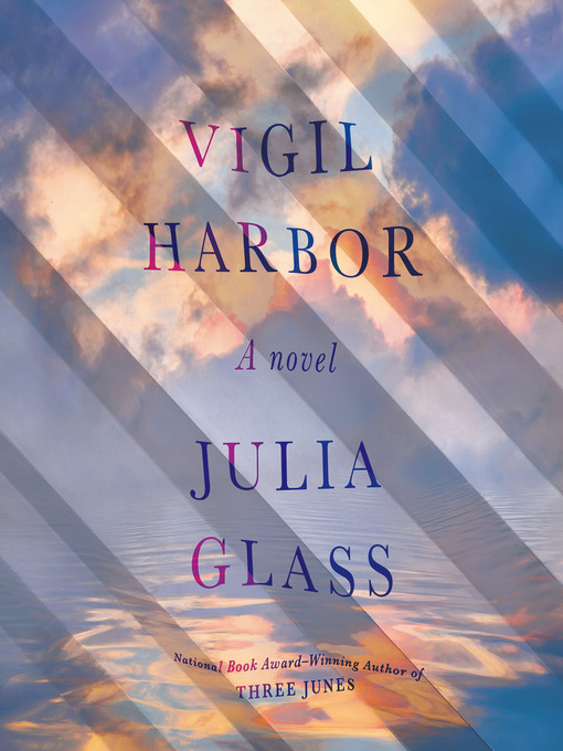 Title details for Vigil Harbor by Julia Glass - Wait list